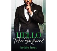 Kelsie Hoss Hello Fake Boyfriend (Copertina rigida)