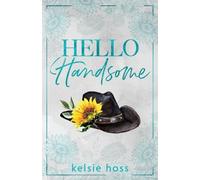 Kelsie Hoss Hello Handsome (Tascabile)