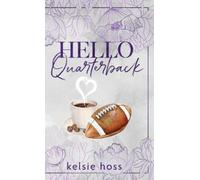 Kelsie Hoss Hello Quarterback (Copertina rigida)