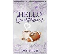 Kelsie Hoss Hello Quarterback (Tascabile)