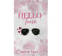 Kelsie Hoss Hello Tease (Copertina rigida)