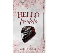 Kelsie Hoss Hello Trouble (Copertina rigida)