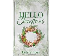 Kelsie Hoss Luke Welland Allyson Voller Kelsie Stelt Hello Christmas (Audiobook)