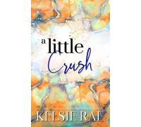 Kelsie Rae A Little Crush (Tascabile)