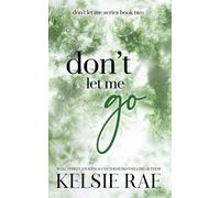Kelsie Rae Don't Let Me Go (Tascabile)