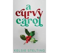 Kelsie Stelting A Curvy Carol (Tascabile) Curvy Girl Christmas
