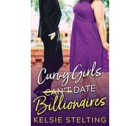 Kelsie Stelting Curvy Girls Can'T Date Billionaires (Tascabile)