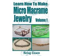 Learn How To Make Micro Macrame Jewelry: Learn how you can start making Micro Macramé jewelry quickly and easily!
