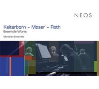 Kelterborn/ Moser/ Roth - Ensemble Works