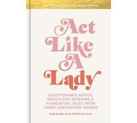Keltie Knight Jac Vanek Becca Tobin Act Like a Lady (Copertina rigida)