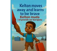 Kelton moves away and learns to be brave, Kelton muda i el prende ser korajozu: kriolu Cape Verdean children's book
