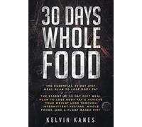 Kelvin Kanes 30 Days Whole Food (Tascabile)