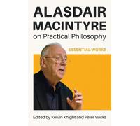 Kelvin Knight Alasdair MacIntyre on Practical Philosophy (Copertina rigida)