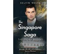 Kelvin White The Singapore Saga (Tascabile)