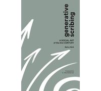 Kelvy Bird C Otto Scharmer Generative Scribing (Tascabile)