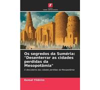 Kemal Yildirim Os segredos da Suméria (Tascabile)