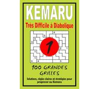 Kemaru - Très Difficile à Diabolique: 100 énigmes extrêmes | Défis logiques pour joueurs élites | Solutions intégrées