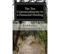 Kemberley J Washington The Ten Commandments to a Financial Healing (Tascabile)