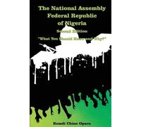 Kemdi Chino Opa The National Assembly Federal Republic of Nigeria (S (Tascabile)