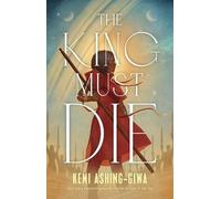Kemi Ashing-Giwa The King Must Die (Tascabile)