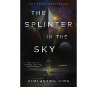 Kemi Ashing-Giwa The Splinter in the Sky (Tascabile)
