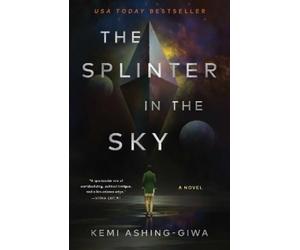 Kemi Ashing-Giwa The Splinter in the Sky (Tascabile)
