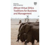 Kemi Ogunyemi African Virtue Ethics Traditions for Business a (Copertina rigida)