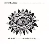 Jill Kemp Aztec Dances: New Works for Recorder and Piano (CD) Album