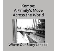 Kempe: A Family’s Move Across the World: Where Our Story Landed