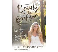 Ken Abraham Julie Roberts Beauty in the Breakdown (Tascabile)