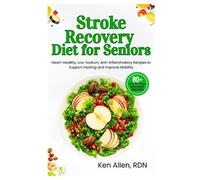 Ken Allen Rdn Stroke Recovery Diet for Seniors (Tascabile)