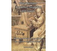 Ken Ammi The Scholarly Academic Nephilim and Giants (Tascabile)