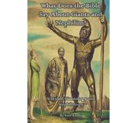 Ken Ammi What Does the Bible Say About Giants and Nephilim? (Tascabile)