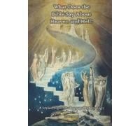 Ken Ammi What Does the Bible Say About Heaven and Hell? (Tascabile)