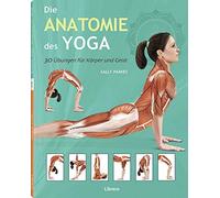 Ken Ashwell Die Anatomie des Yoga: 30 Übungen für Körper und Geist (Tascabile)