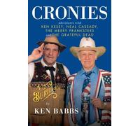 Ken Babbs Cronies, A Burlesque: Adventures with Ken Kesey, Ne (Copertina rigida)