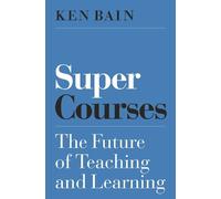 Ken Bain Super Courses (Copertina rigida) Skills for Scholars