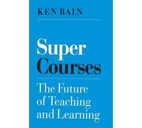 Super Courses: The Future of Teaching and Learning