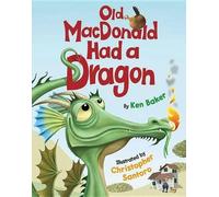 Ken Baker Old MacDonald Had a Dragon (Copertina rigida)