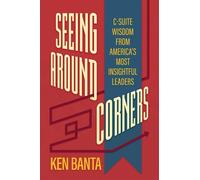 Ken Banta Seeing Around Corners (Tascabile)