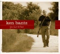 Ken Bantz - You Can't Go Back (US Import)
