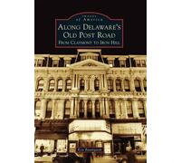 Ken Baumgardt Along Delaware's Old Post Road (Tascabile) Images of America