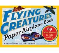 Ken Blackburn Jeff Lammers Flying Creatures Paper Airplane Book (Tascabile)