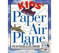 Ken Blackburn Jeff Lammers Kids' Paper Airplane Book (Tascabile)