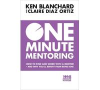 Ken Blanchard Claire Diaz-Ortiz One Minute Mentoring (Tascabile)
