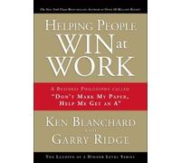 Ken Blanchard Garry Ridge Helping People Win at Work (Copertina rigida)