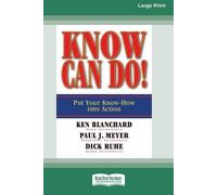 Ken Blanchard Know Can Do (16pt Large Print Edition) (Tascabile)