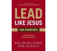 Ken Blanchard Phil Hodges Lead Like Jesus for Churches (Tascabile)