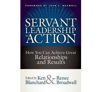 Ken Blanchard Renee Broadwell Servant Leadership in Action (Copertina rigida)