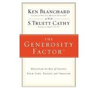 Ken Blanchard S.Truett Cathy The Generosity Factor (Tascabile)